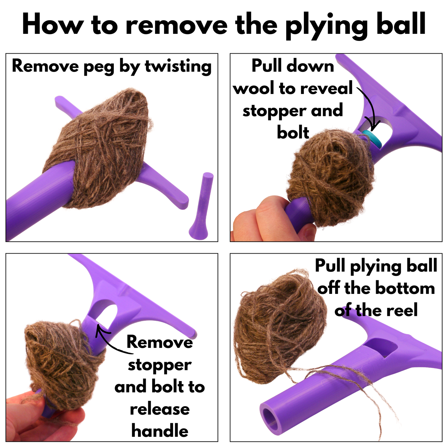 to remove the plying ball once spun. First remove the peg by twisting, then pull down the wool to reveal the stopper and bolt. Remove the stopper and bolt to release the handle, then pull the plying ball off the bottom of the reel