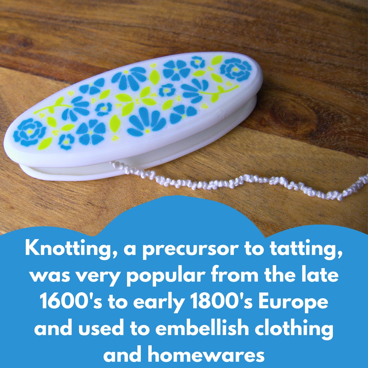 Floral-patterned knotting shuttle with some knotwork on a wooden surface with text about knotting history.