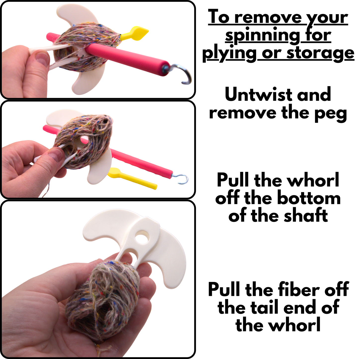 A guide on how to remove your spinning for plying or storage. You first untwist and remove the peg, then you pull the whorl off the bottom of the shaft, then finally you pull the fiber off the tail end of the whorl.
