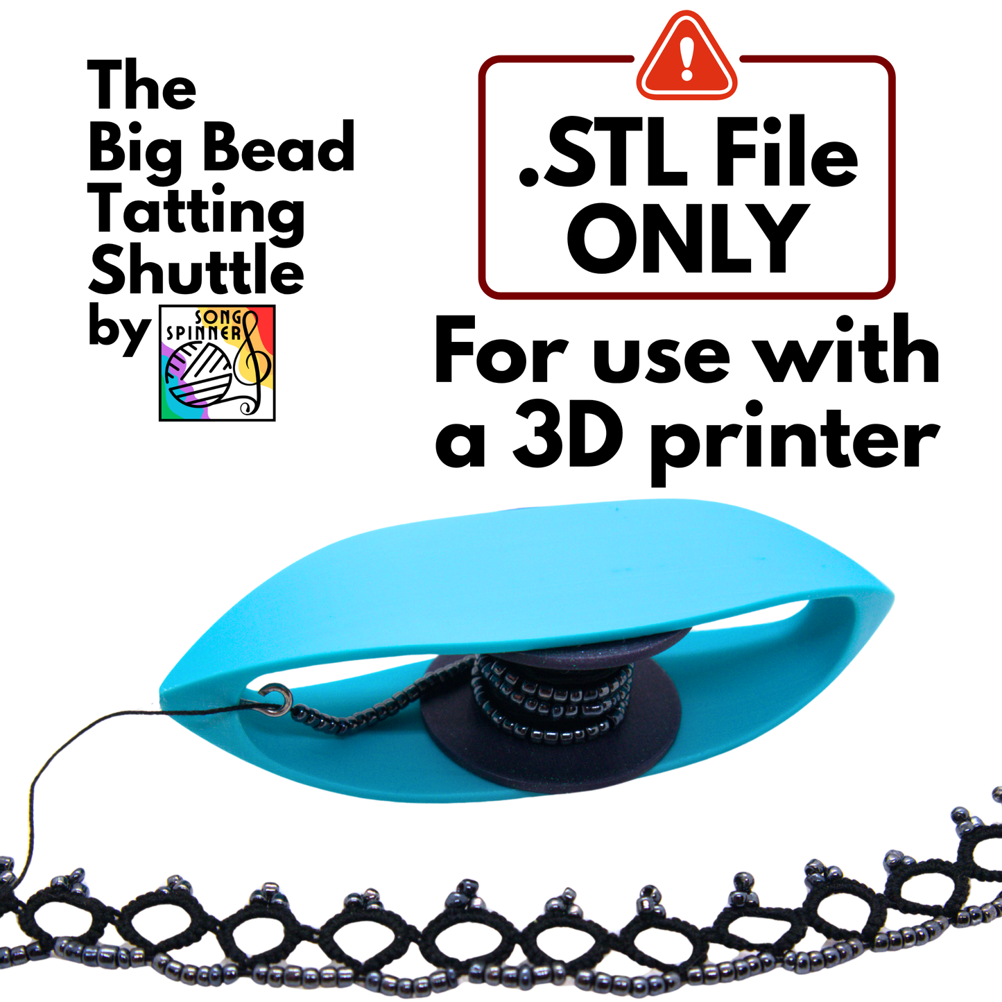 A blue 3D printed shuttle shown on a white background with text reading 'The Big Bead Tatting Shuttle by Song Spinner' and 'For use with a 3D printer.' A black beaded chain is shown along the bottom, and a red warning-style badge says '.STL File ONLY' denoting that this is a digital file and not a physical product