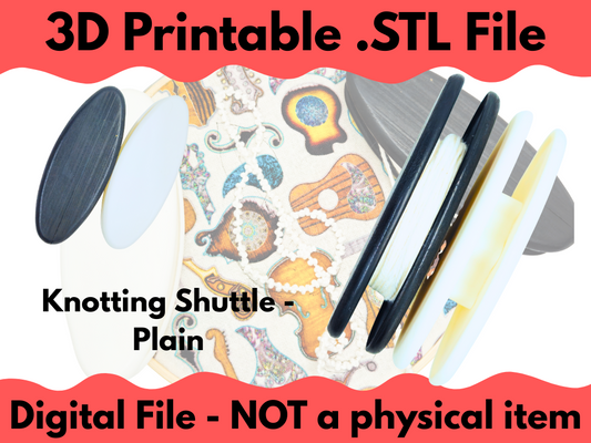 .STL Digital File for Printing - Knotting Shuttle (Oval)