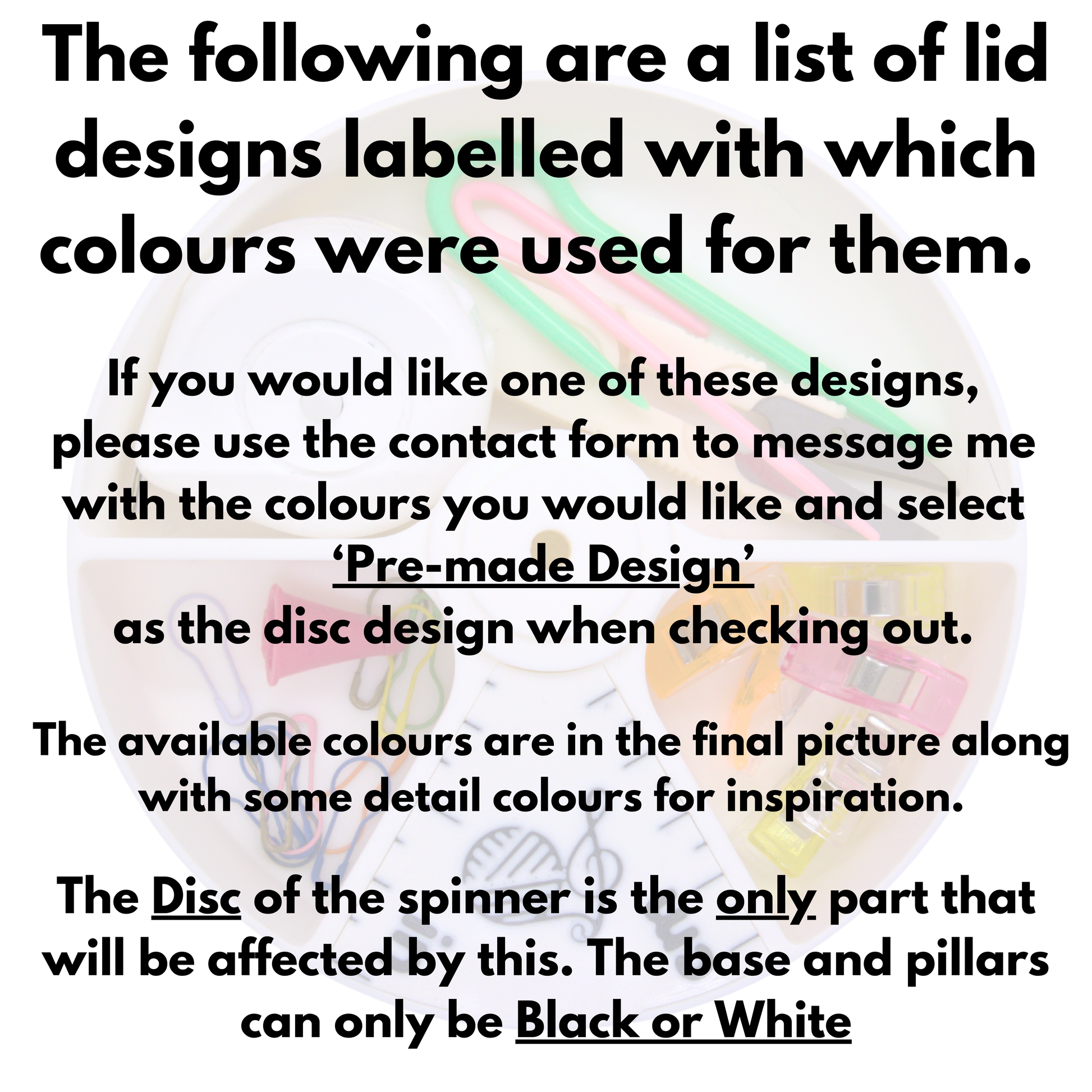 Text description of how to request a pre-made design in your preferred colourway